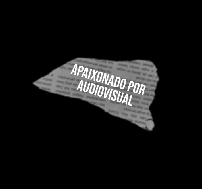Apaixonado por audiovisual