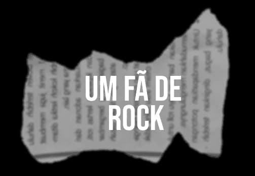 Um fã de rock